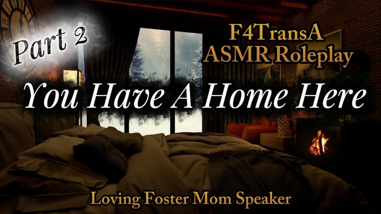 You Have a Home Here part 2 [F4TransA] [Loving Foster Mom Speaker x Child Listener] ASMR Roleplay