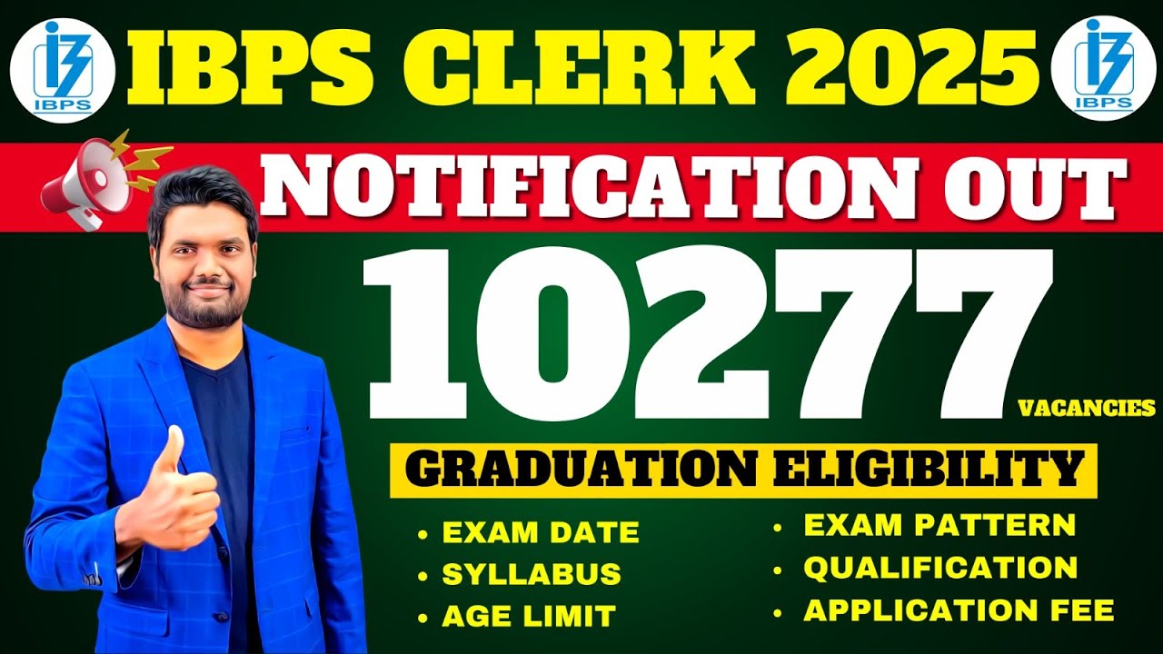 IBPS CLERK 2025 Notification Out 🔥 | 10277 Vacancies | Eligibility, Exam Date, Salary & Full Details