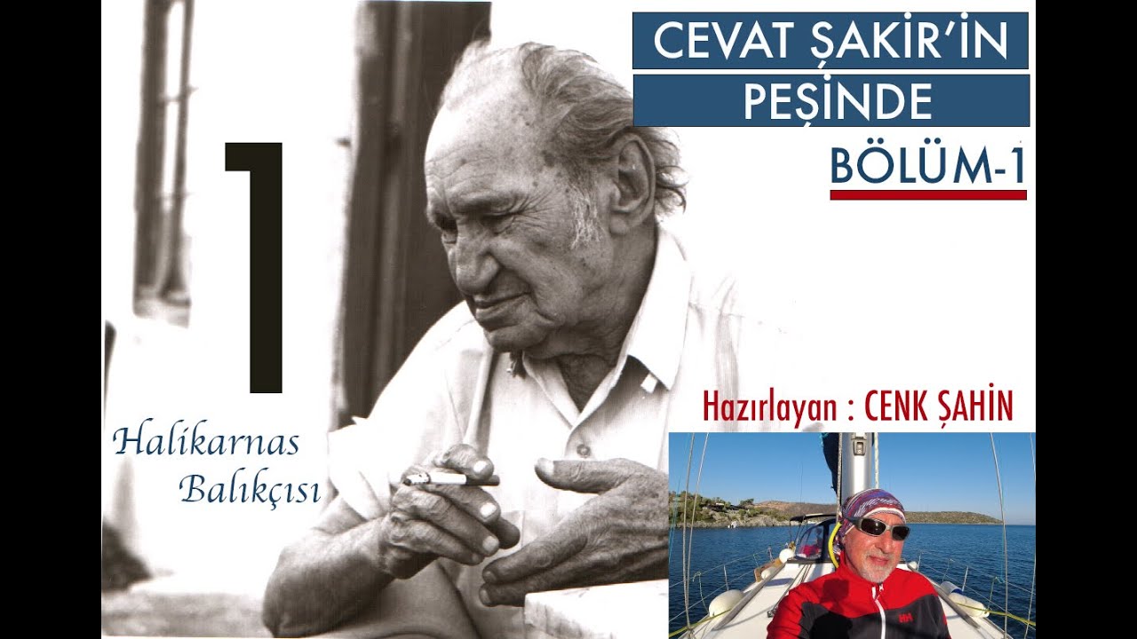 CEVAT ŞAKİR'İN PEŞİNDE - 1  Halikarnas Balıkçısı'nın hayatından kesitler   Bodrum, Çökertme