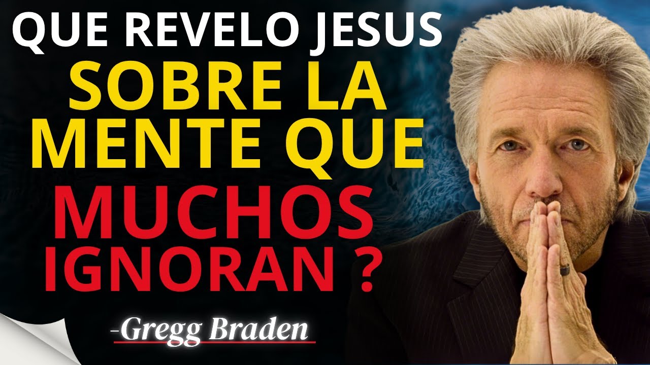 Las enseñanzas ocultas de Jesús sobre el poder de la mente | Gregg Braden