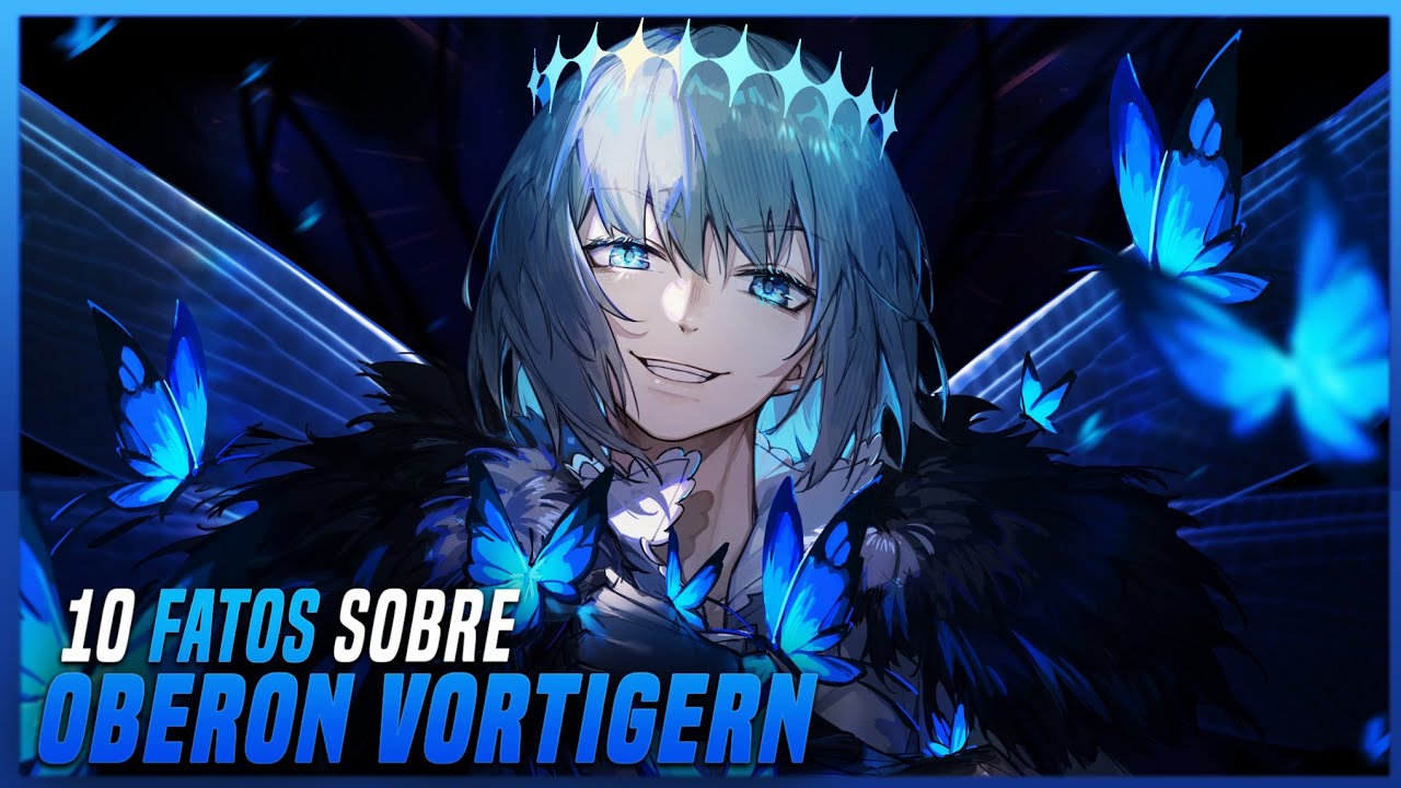 10 FATOS QUE VOCÊ COM CERTEZA NÃO SABIA SOBRE OBERON VORTIGERN - FATE SERIES