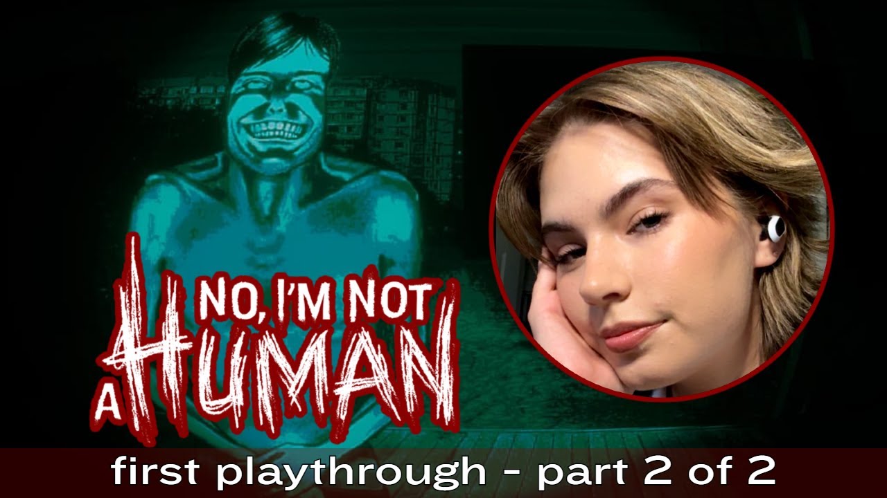 Are You a Visitor? No, I'm Not a Human - First Playthrough (Part 2 of 2)