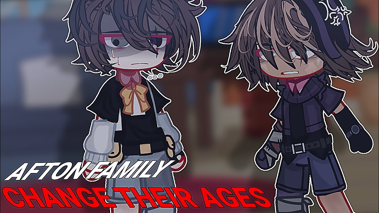 Afton family change their ages•|•gacha fnaf