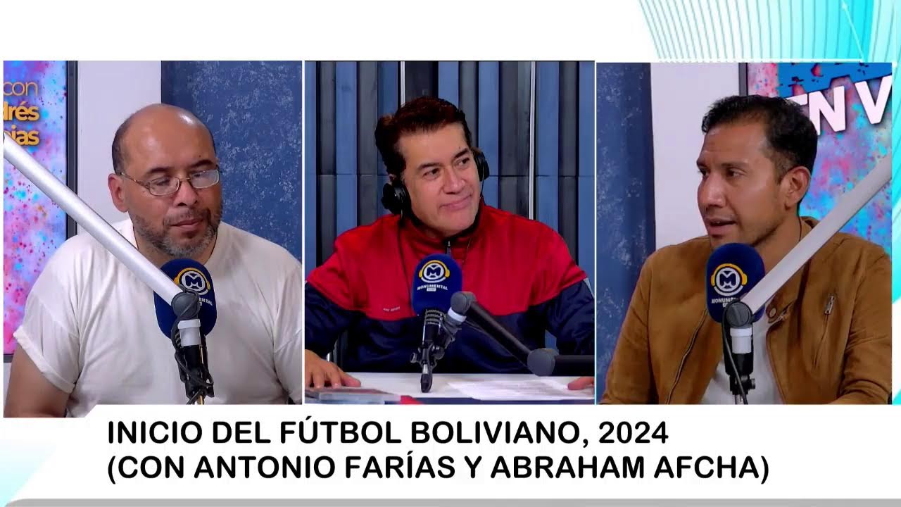 INICIO DEL F&Uacute;TBOL BOLIVIANO , 2024 (CON ANTONIO FAR&Iacute;AS Y ABRAHAM AFCHA)