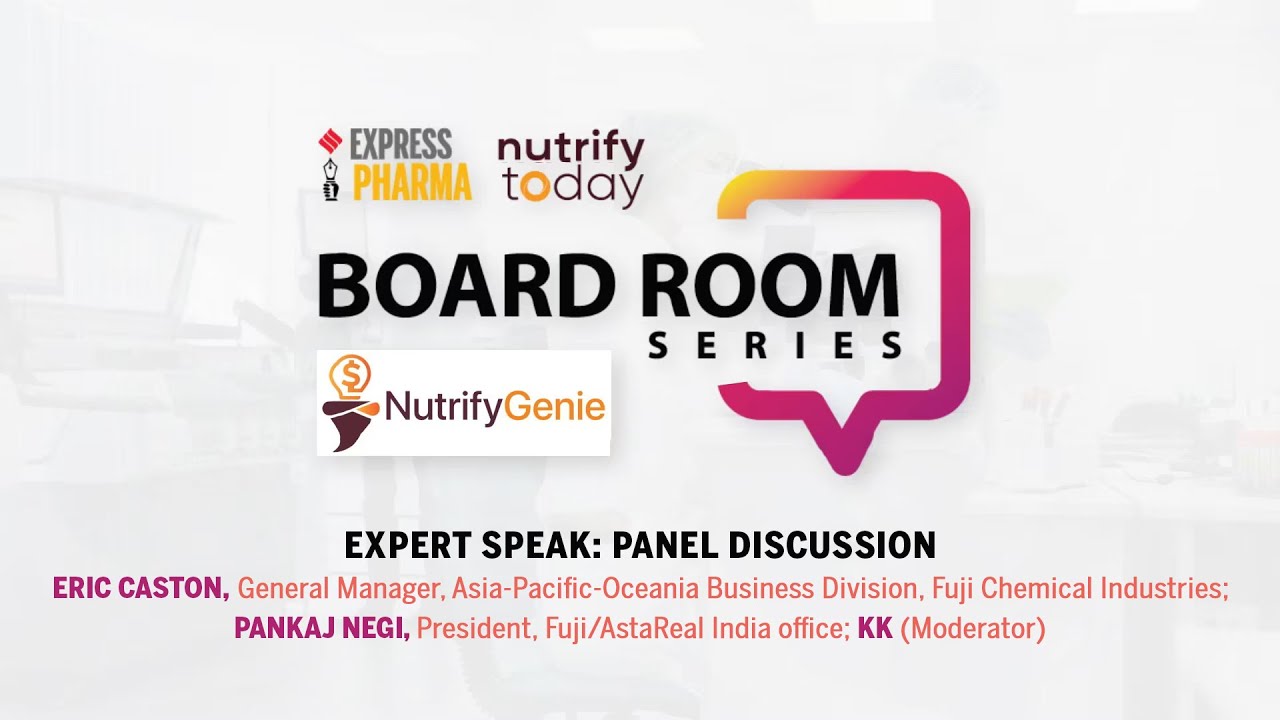 Expert Speak | Panel Discussion | Express Pharma Nutrify Today Boardroom Series | EP 10