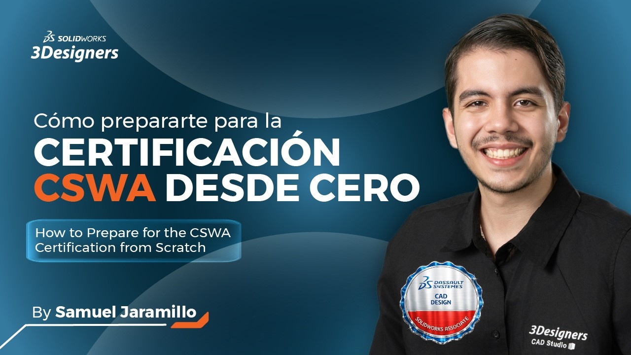 C&oacute;mo Aprobar la Certificaci&oacute;n CSWA de SOLIDWORKS (Gu&iacute;a Completa desde Cero)