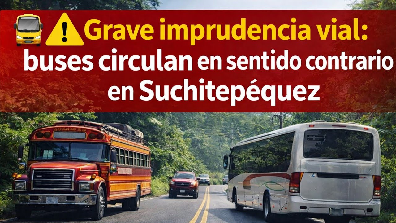🚨 Tres buses son captados circulando en contravía en la CA-2 Occidente, Suchitepéquez