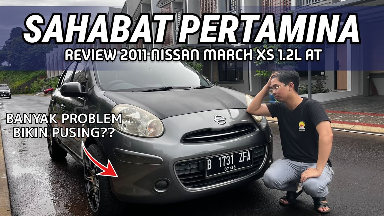 KECIL KOK BOROS ⁉️ REVIEW NISSAN MARCH XS 2011 SETELAH 130.000 KM++ GIMANA PERAWATANNYA?
