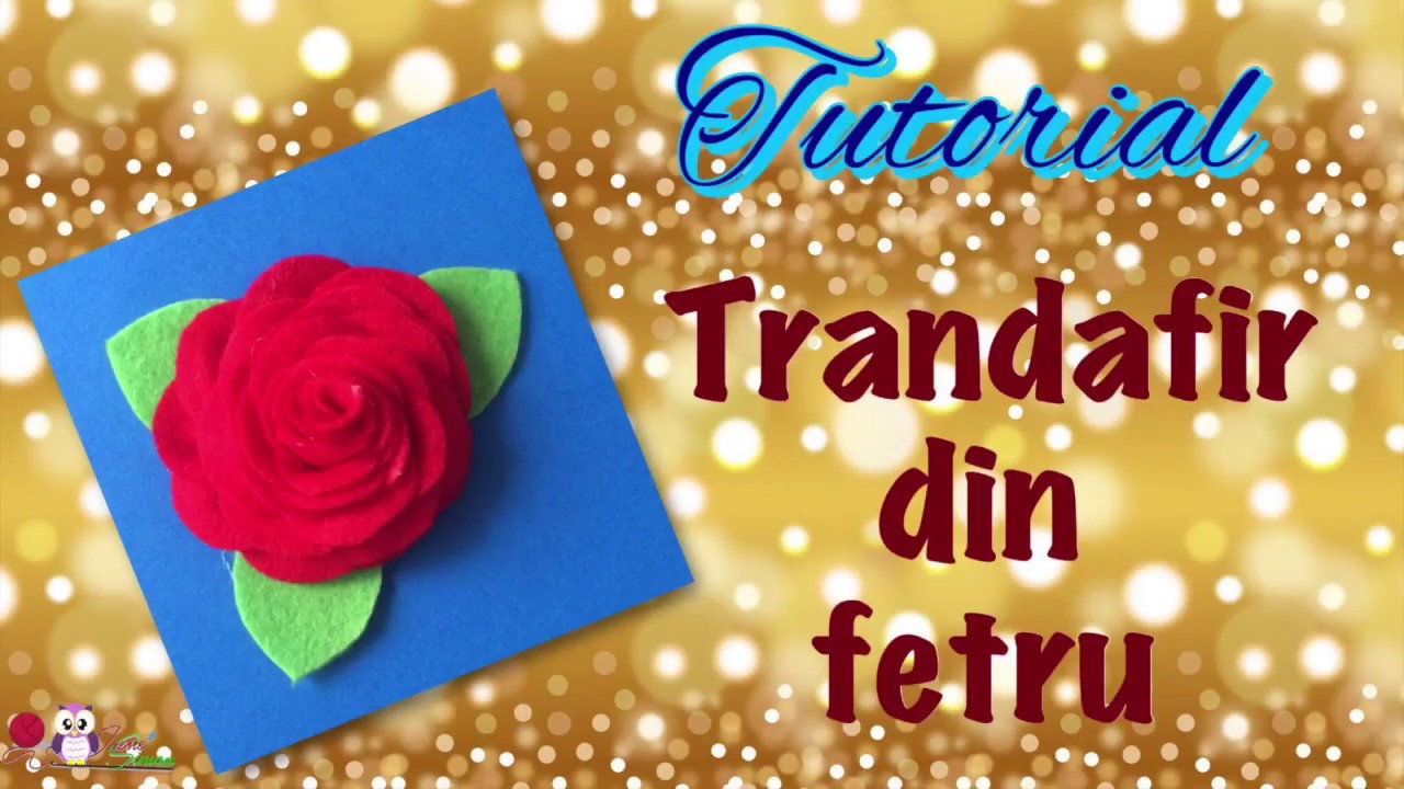 TUTORIAL : Trandafir din fetru