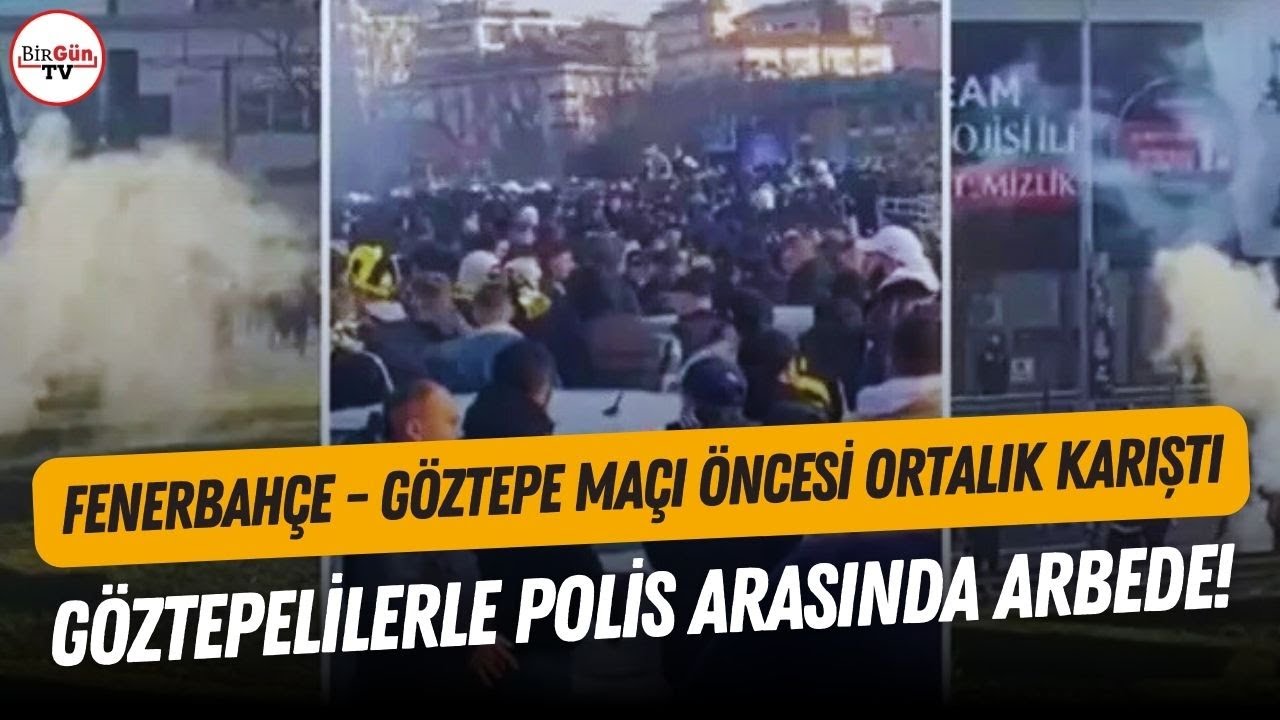 Fenerbahçe-Göztepe maçı öncesi Kadıköy karıştı! Göztepe taraftarı ile polis arasında arbede anları..