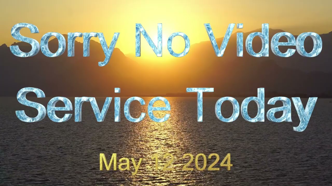 No video service today May 12 2024