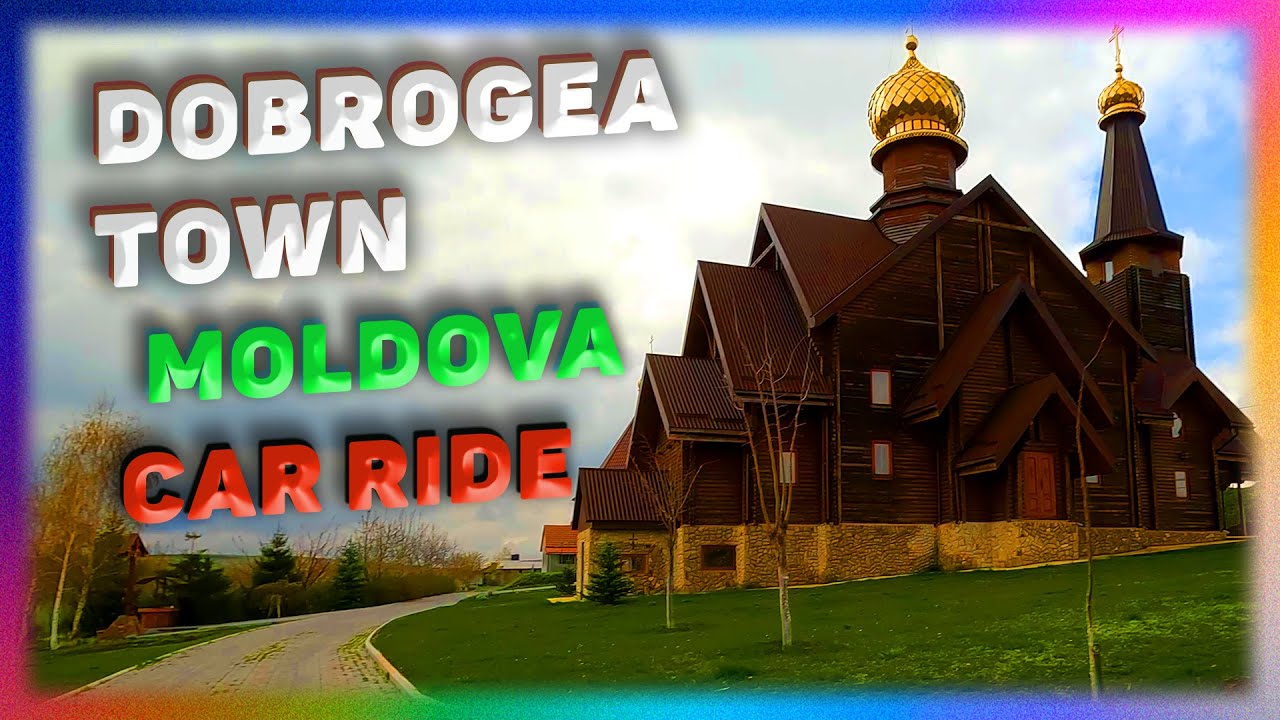 The DOBROGEA Town, Chisinau, Republica Moldova. Car Ride. 4K.
