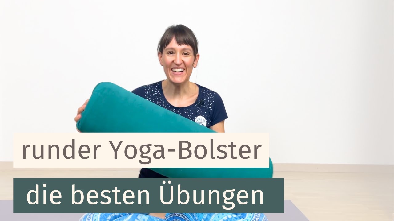 Wann ist ein runder Bolster besser als ein eckiger für dein Yin Yoga?