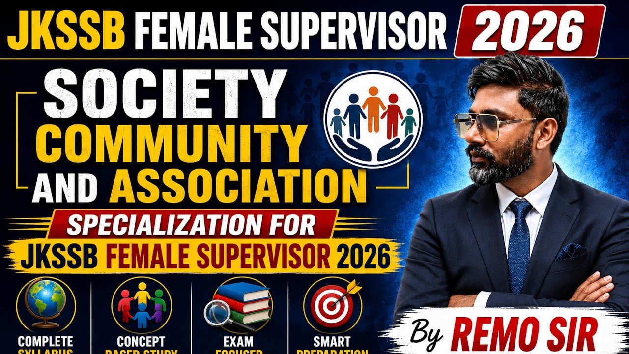 SOCIETY COMMUNITY AND ASSOCIATION | SPECIALIZATION FOR JKSSB FEMALE SUPERVISOR 2026 BY REMO SIR 