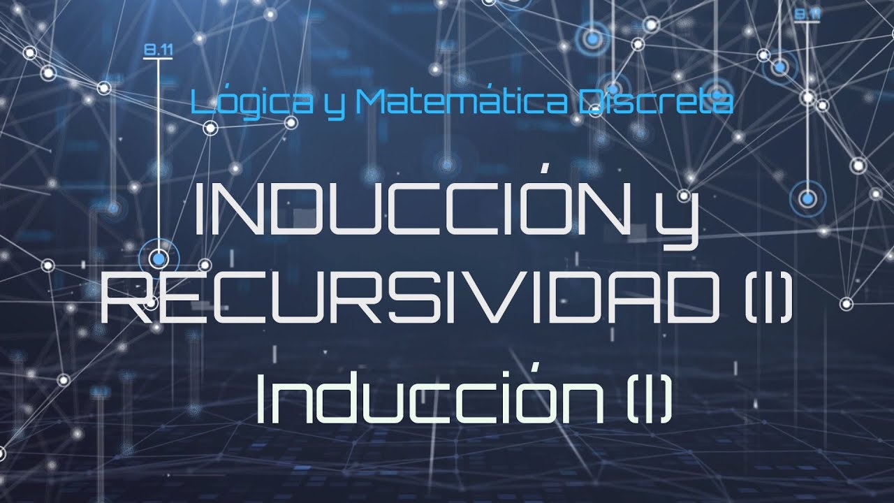 Lógica y Matemática Discreta - Inducción y Recursividad (I)