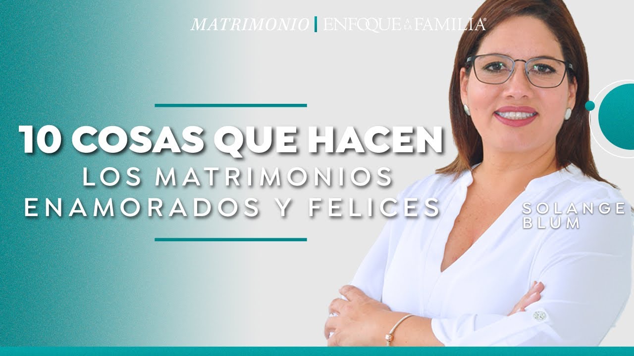 10 Cosas Que Hacen Los Matrimonios Enamorados y Felices