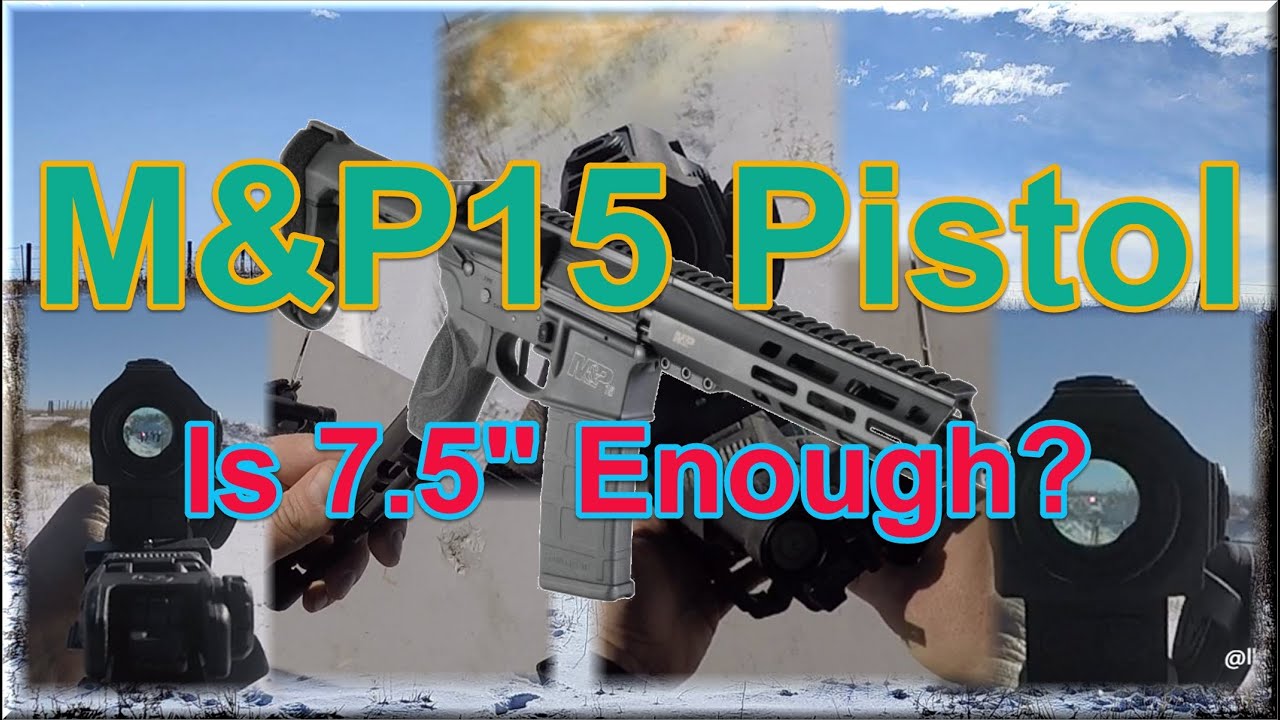 Smith and Wesson M&P AR15 Pistol with a 7.5