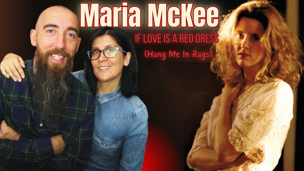 Maria McKee - If Love Is A Red Dress (Hang Me In Rags) (REACTION) with my wife