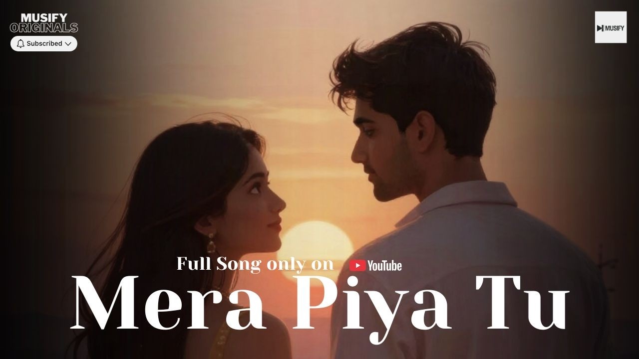 Mera Piya Tu | Devarghya | A Soulful Romantic Journey (6 Min Deep Chill) | Musify