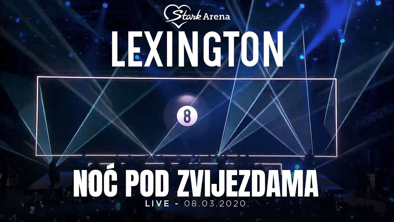 Lexington - Noc pod zvijezdama i Intro - LIVE - (08.03.2020 Stark Arena)