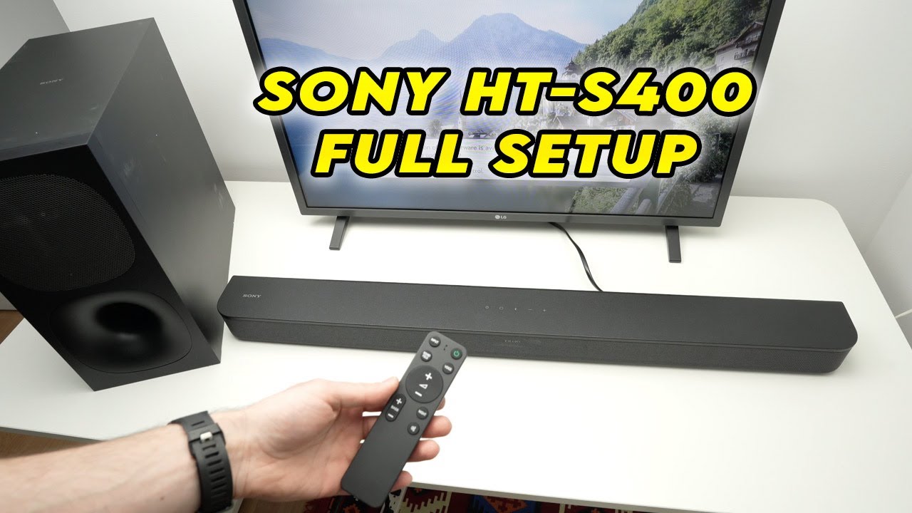 Sony HT-S400 Soundbar : Step By Step Setup Guide