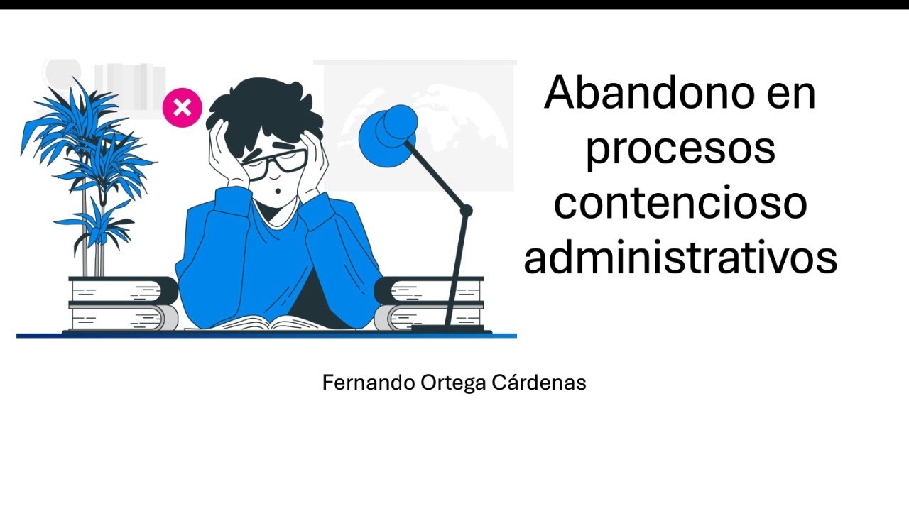 El abandono en procesos contencioso administrativo