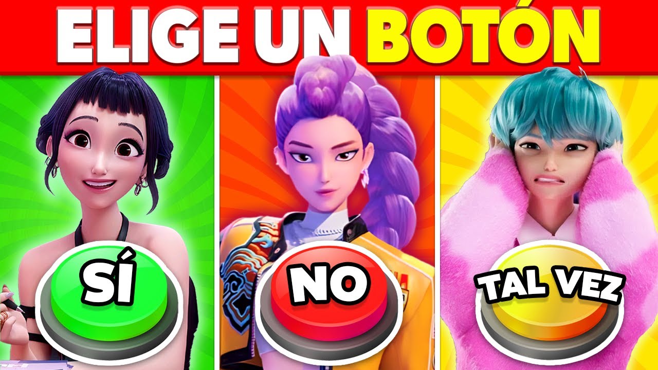 Elige un Botón 😈💖 LAS GUERRERAS K-POP 🟢 SÍ 🔴 NO 🟡 TAL VEZ