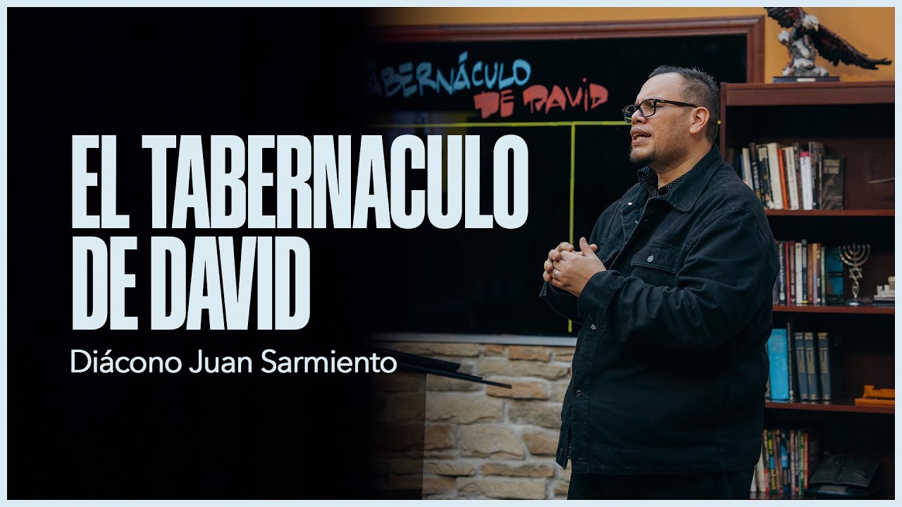 Juan Sarmiento │ Tabernáculo de David │ martes 27 enero 2026