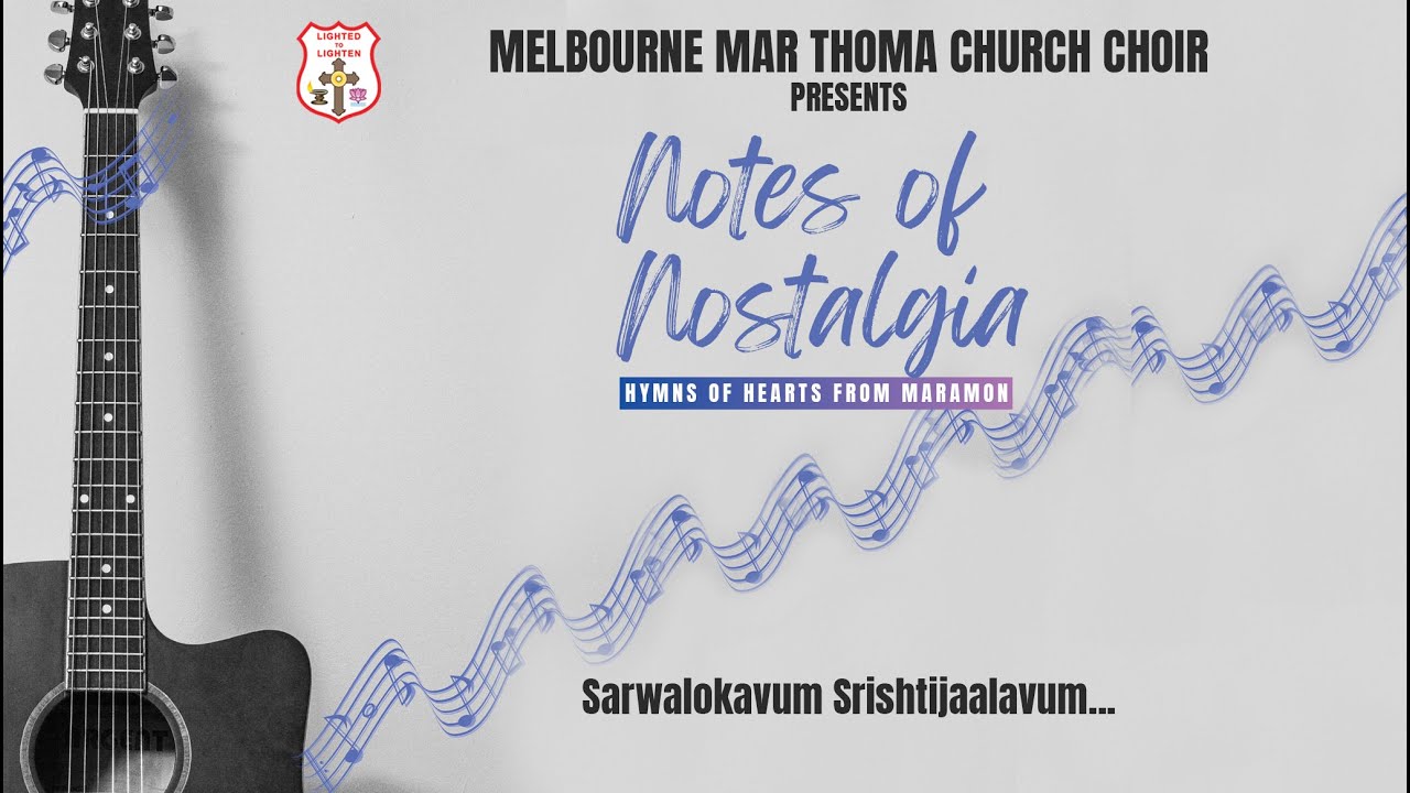Melbourne Mar Thoma Church Choir | Notes of Nostalgia | Sarwalokavum Srishtijaalavum