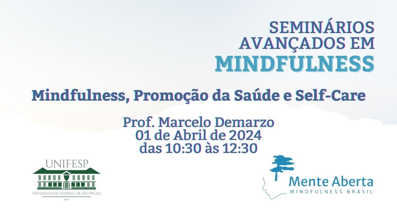 Mindfulness, Promoção da Saúde e Self-Care (Prof. Marcelo Demarzo)