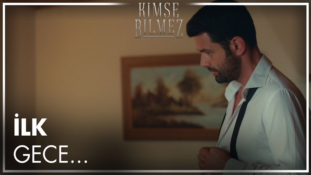 İlk gece heyecanı... | Kimse Bilmez &Ouml;zel Sahneler