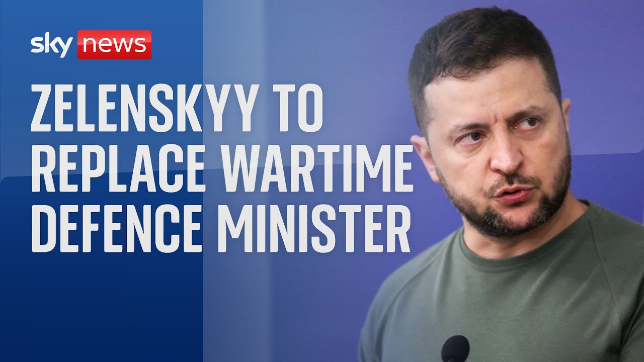 Ukraine war: Zelenskyy moves to replace defence minister