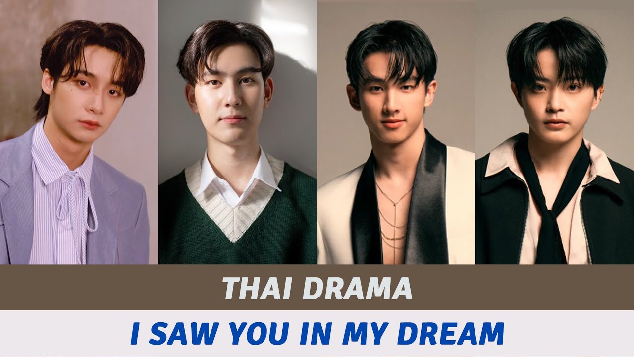 I Saw You in My Dream Full Cast | Thai Drama 2024 | เธอ ฉัน ฝัน เรา 2024