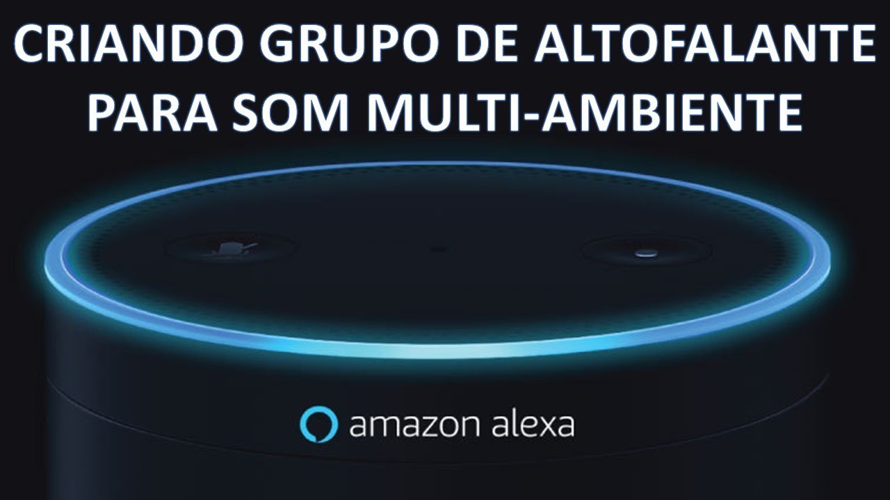 Amazon Alexa – Interligando os dispositivos ECHO para Som “Multiambiente” na Casa