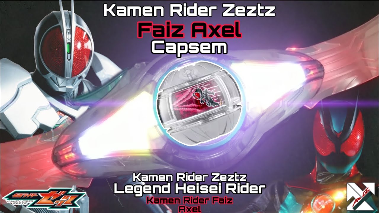 ZEZTZ | FAIZ AXEL CAPSEM LEGEND HEISEI RIDER (HENSHIN SOUND) - KAMEN RIDER ZEZTZ