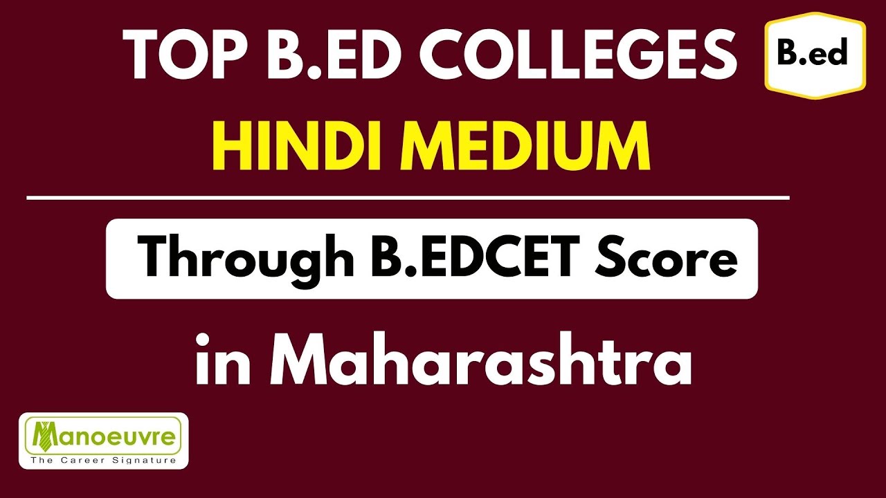 B.EDCET - Top B.ed Hindi medium colleges in Maharashtra Accepting B.edcet Score by Manoeuvre