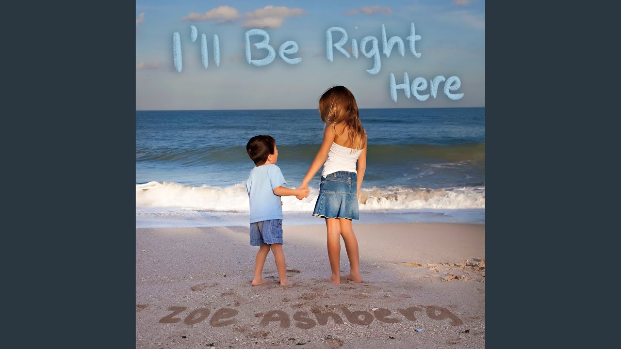 I'll Be Right Here