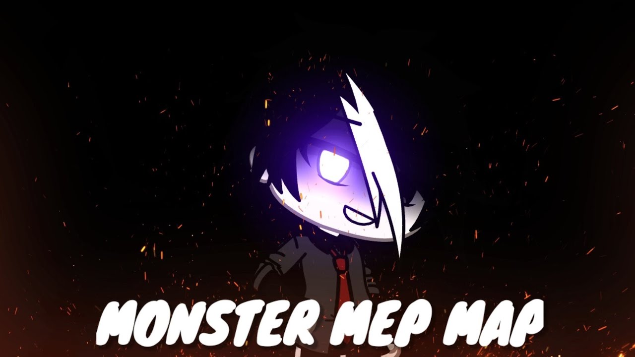 MONSTER MEP MAP|Gacha life