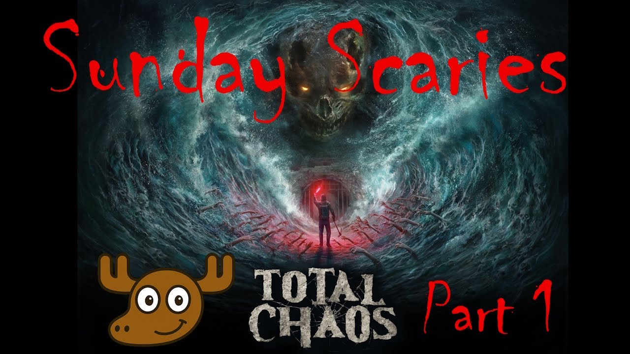Sunday Scaries - Total Chaos - Part 1