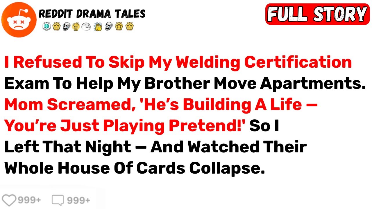 I Refused to Skip My Welding Certification Exam to Help My Brother Move... - Best Reddit Stories