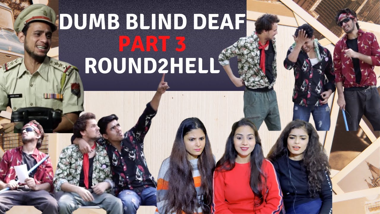 DUMB BLIND DEAF PART 3 | Round2hell | R2H | REACTION