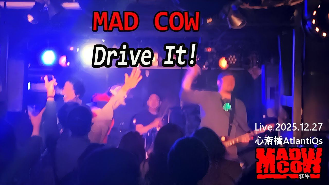 Drive It!｜MAD COW（Live at AtlantiQs 2025.12.27）｜Osaka Loud Rock / Hardcore