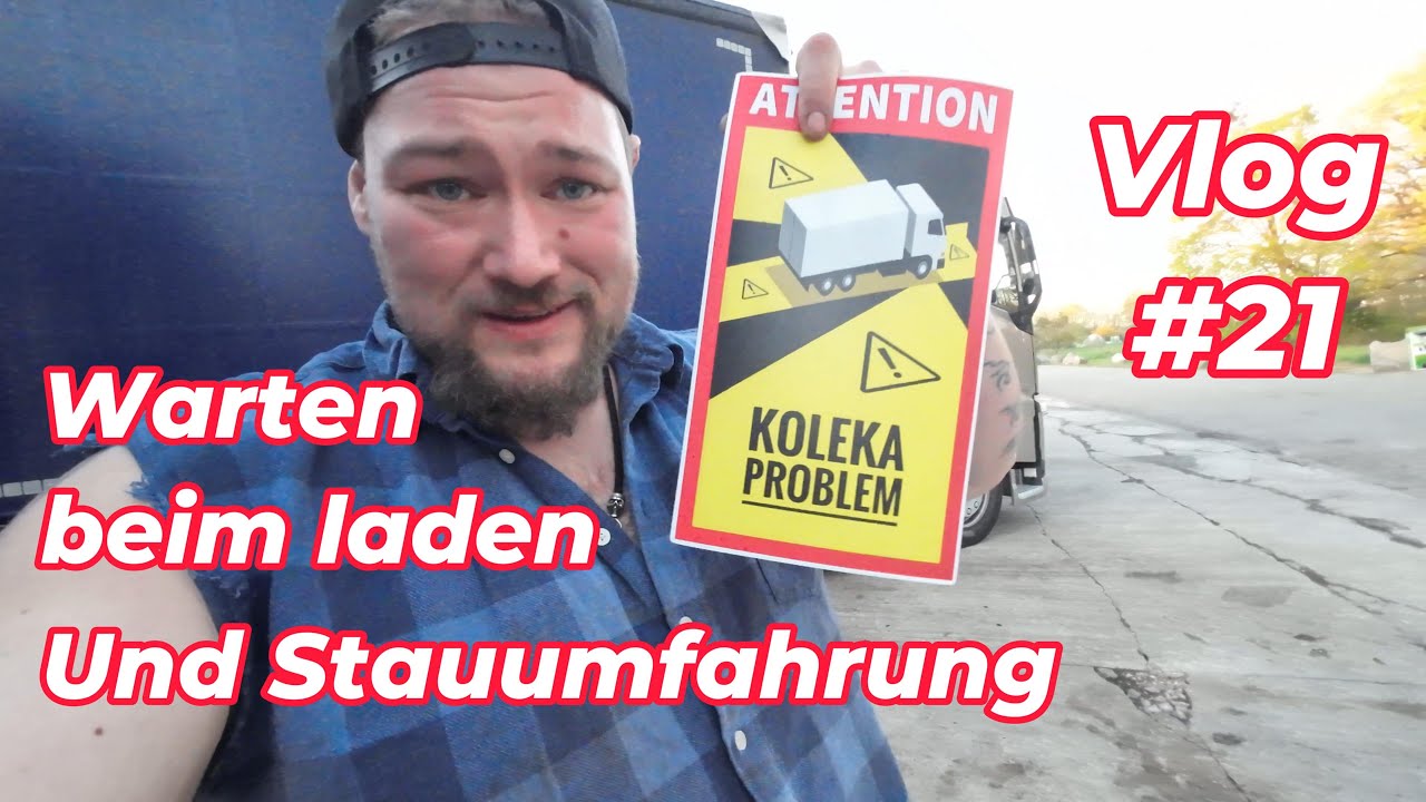 XL-Vlog 21.... Frankreich: Warten beim Kunden und mega Stauumfahrung in Deutschland