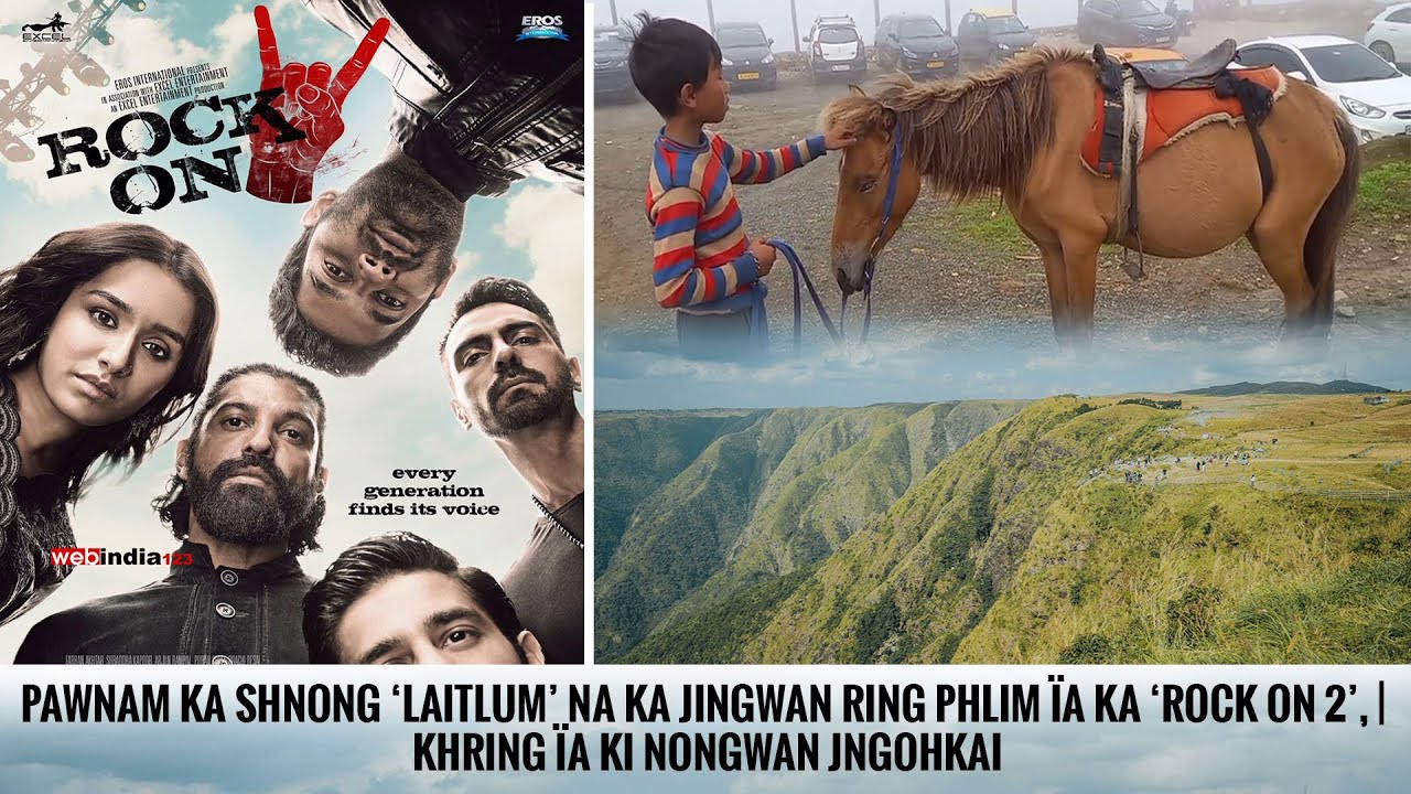 PAWNAM SHUH SHUH KA SHNONG ‘LAITLUM’ NA KA JINGWAN RING PHLIM ÏAKA ‘ROCK ON 2’, | TUID KI TOURIST