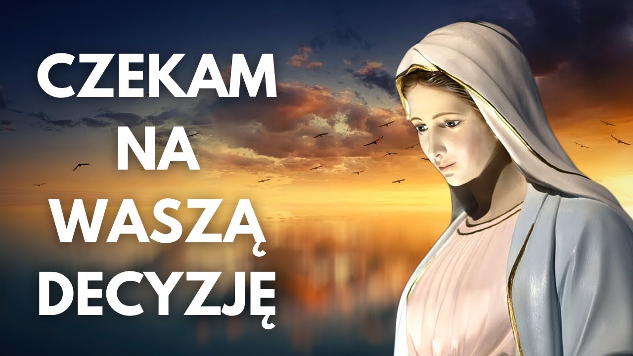 CZEKAM NA WASZĄ DECYZJĘ. Orędzie Maryi. Gisella Cardia