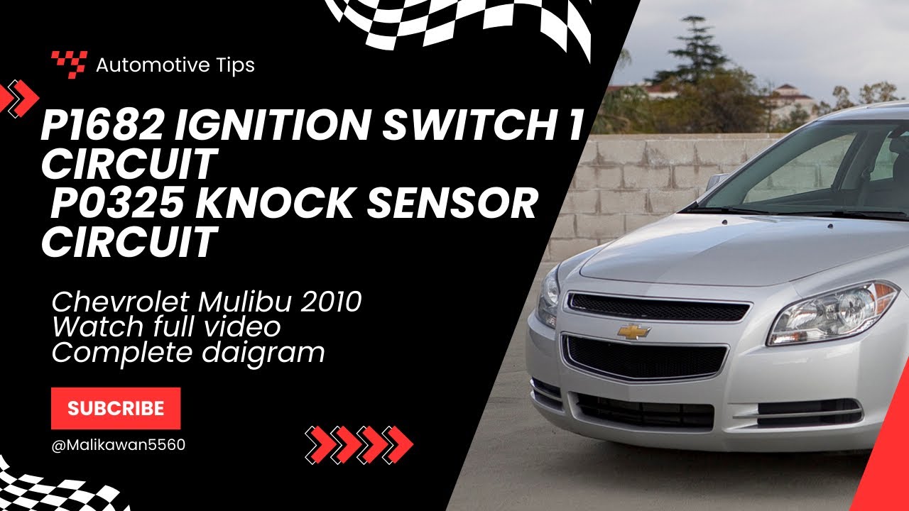 P1682 Ignition switch 1 circuit / P0325 Knock sensor circuit issue Chevrolet Malibu 2010 watch full