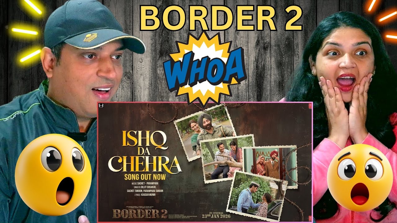 BORDER 2: Ishq Da Chehra Reaction | Sunny Deol, Varun D, Diljit Dosanjh, Ahan S | Sachet - Parampara