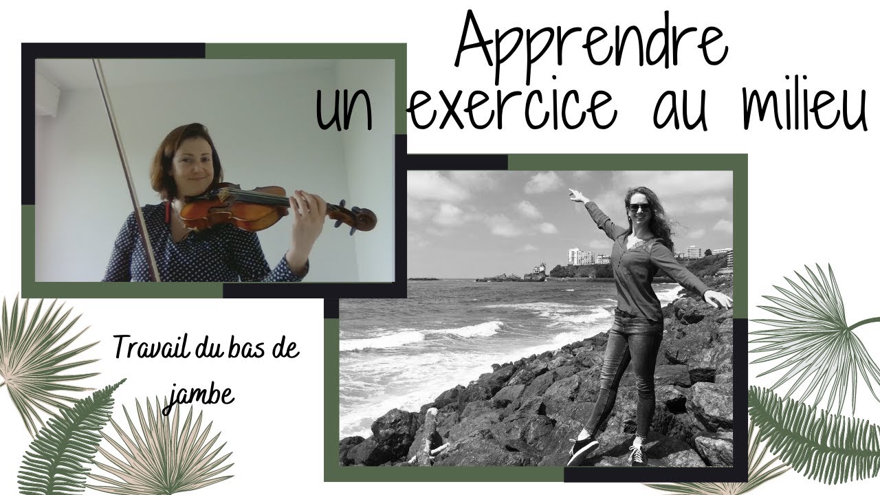Exercice Travail du bas de jambe - Danse Classique & Violon I Noëllie Coutisson & Marina Beheretche