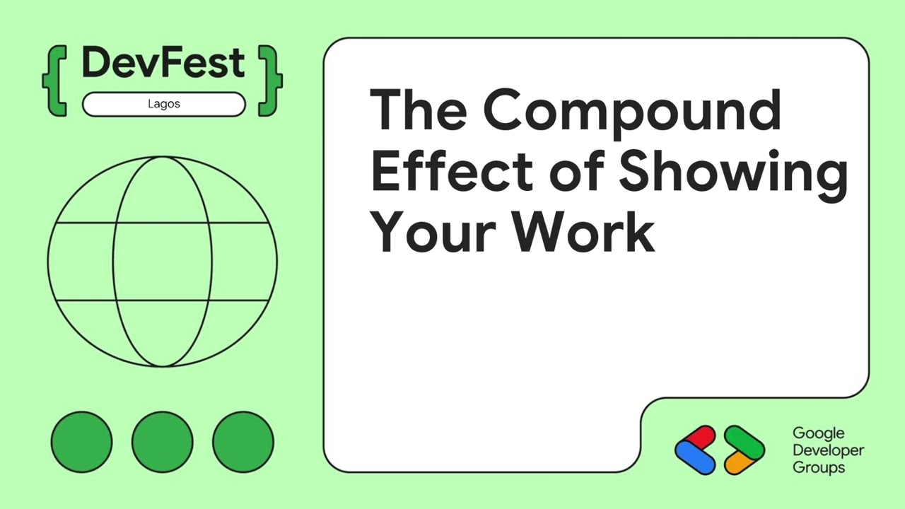 Devfest Lagos 2025: The Compound Effect of Showing Your Work by Daniel Umorem