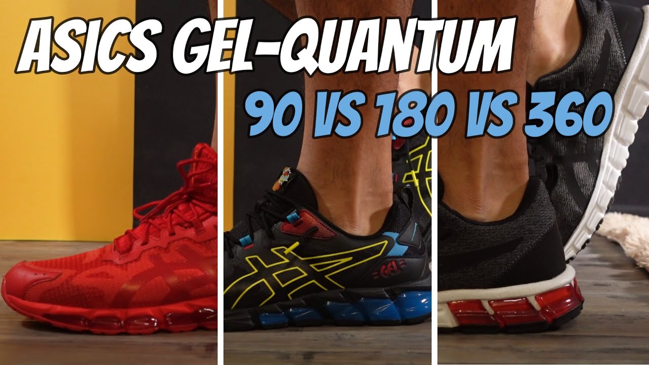 What's the difference?? Asics Gel- Quantum Comparison: 90 vs 180 vs 360